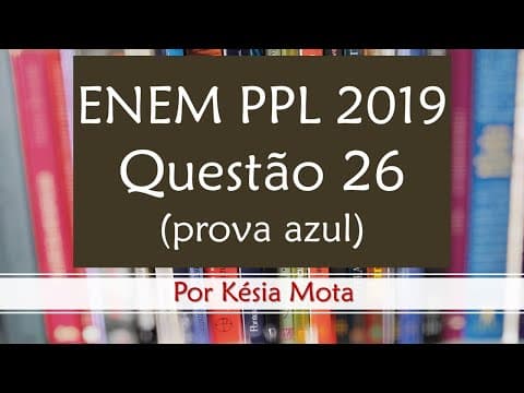 Thumbnail da aula: Questão 26 do ENEM PPL 2019 (prova azul)