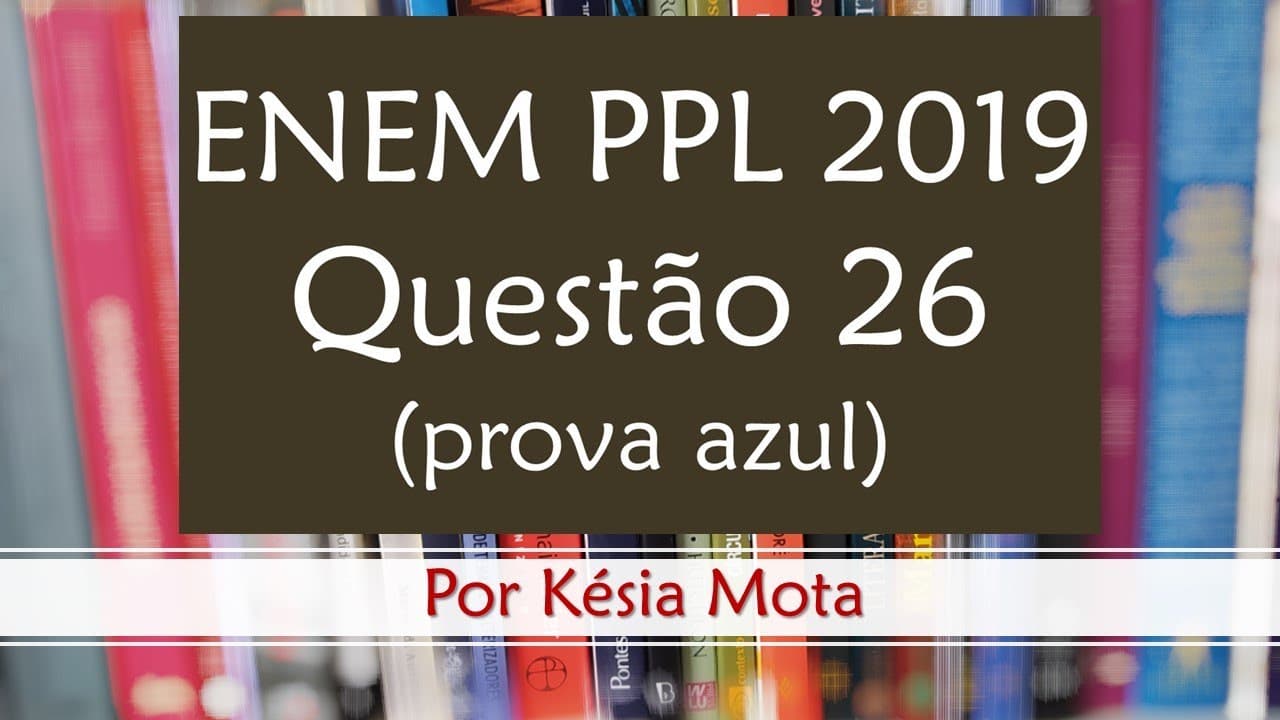 Thumbnail: Questão 26 do ENEM PPL 2019 (prova azul)