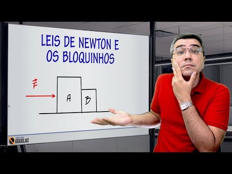Thumbnail da aula: APLICAÇÃO DAS LEIS DE NEWTON - FÍSICA DOS BLOQUINHOS