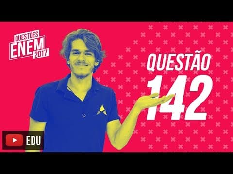 Thumbnail da aula: Enem 2017 - Matemática | Questão 142 (Caderno Amarelo)