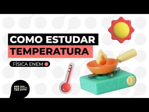 Thumbnail da aula: COMO ESTUDAR TEMPERATURA | Física para o Enem | Flaverson Batista
