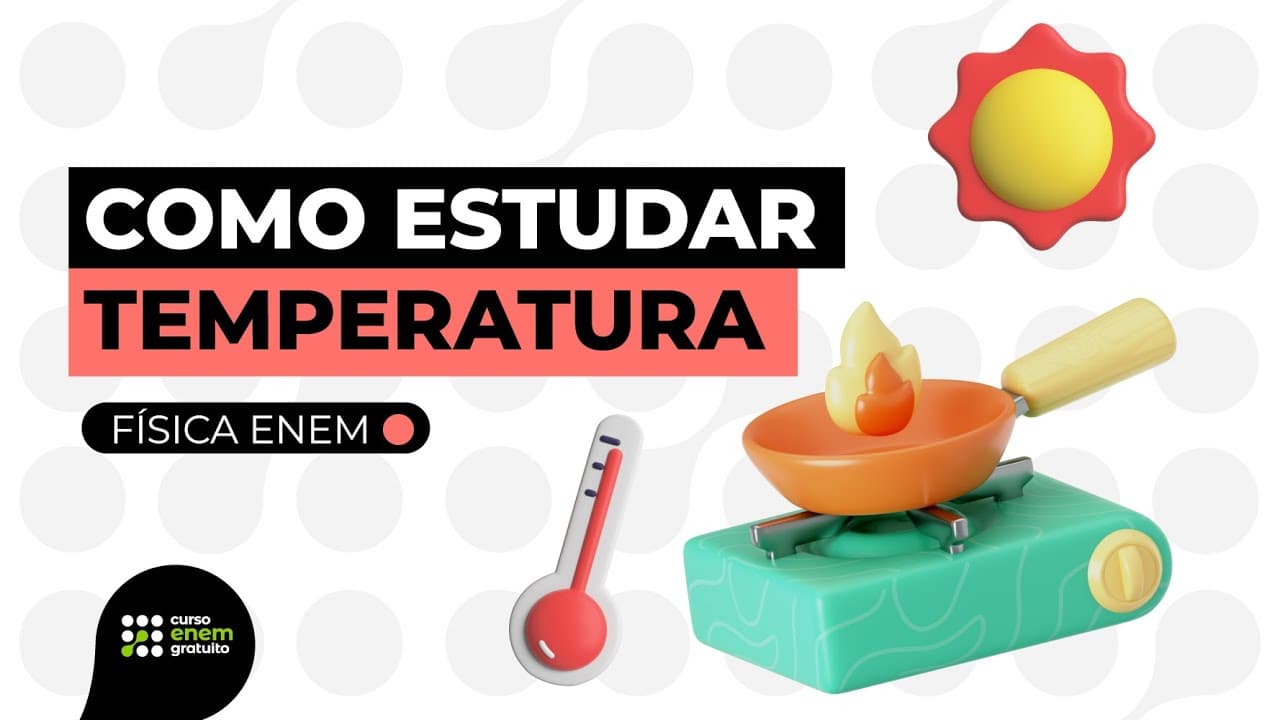Thumbnail: COMO ESTUDAR TEMPERATURA | Física para o Enem | Flaverson Batista