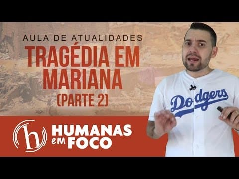 Thumbnail da aula: Atualidades - Tragédia em Mariana (parte 2)