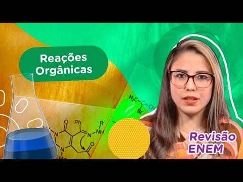 Thumbnail da aula: Reações orgânicas | Química | Revisão Enem