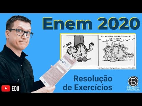 Thumbnail da aula: ENEM 2020 - RESOLUÇÃO dos EXERCÍCIOS - Por qual motivo ocorre a eletrização ilustrada na tirinha?