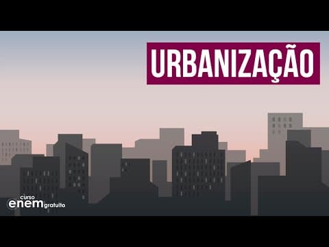 Thumbnail da aula: O QUE É URBANIZAÇÃO? | Resumo de Geografia para o Enem