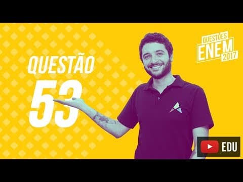 Thumbnail da aula: Enem 2017 - Ciências Humanas | Questão 53 (Caderno Amarelo)
