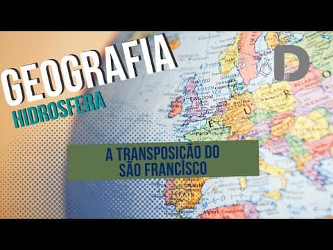 Thumbnail da aula: Transposição do Rio São Francisco - Hidrosfera - Geografia - Preparatório Enem