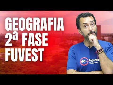 Thumbnail da aula: CONSEGUE RESPONDER? | GEOGRAFIA FUVEST 2ª FASE | GABARITAGEO