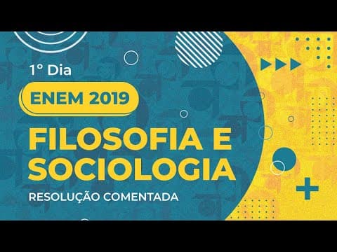 Thumbnail da aula: Resolução Comentada - ENEM 2019 - 1º dia - Filosofia e Sociologia