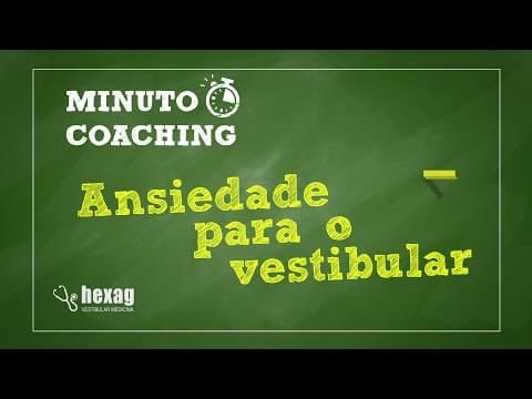 Thumbnail da aula: Minuto Coaching - Ansiedade para o vestibular