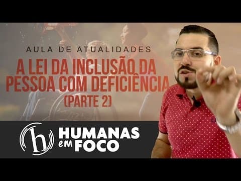 Thumbnail da aula: Atualidades - Lei da inclusão da pessoa com deficiência parte 2