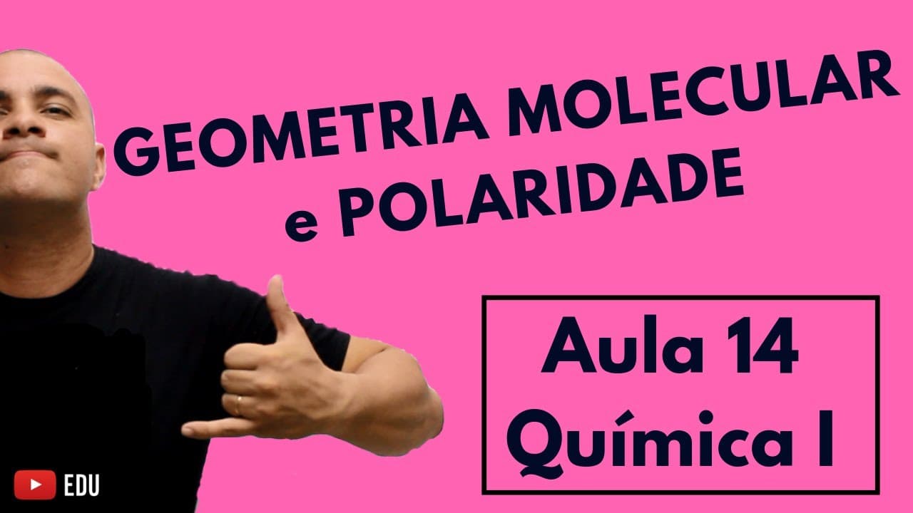 Thumbnail: GEOMETRIA Molecular, POLARIDADE da Ligação e Polaridade da MOLÉCULA | Aula 14 (Química I)