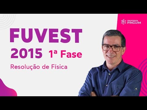 Thumbnail da aula: Fuvest 2015 primeira fase - Resolução Física | Professor Pinguim
