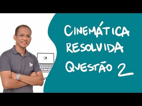 Thumbnail da aula: Cinemática -  Questão 2 - MRU + MRUV