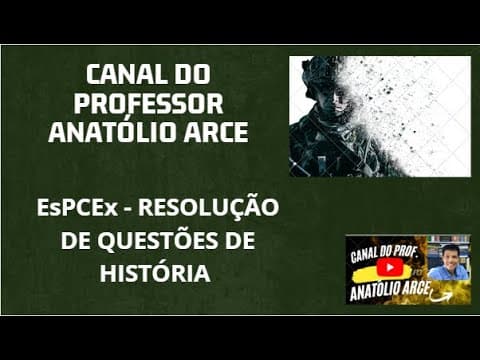 Thumbnail da aula: EsPCEx - RESOLUÇÃO de Questões de História de 2012