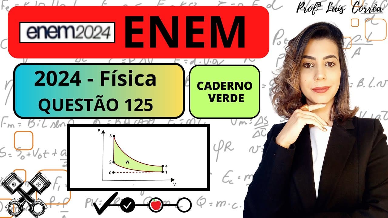 Thumbnail: 🟢 FÍSICA/ ENEM 2024 / QUESTÃO 125 / CADERNO VERDE / O diagrama P-V a seguir representa o ciclo ...