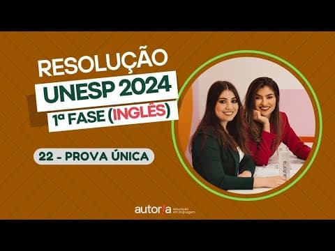 Thumbnail da aula: Resolução UNESP 2024 (1ª fase) - Autoria Linguagem - Questão 22 | Linguagens, prova única