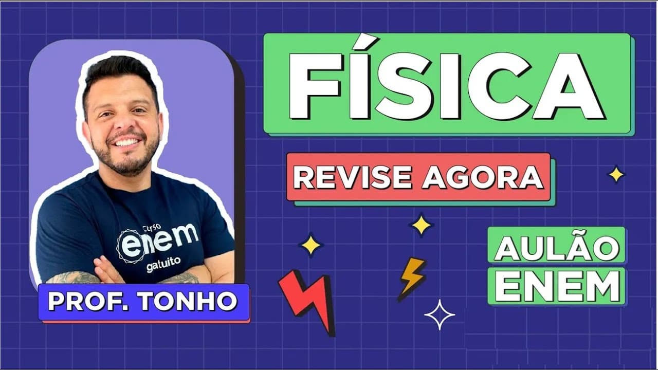 Thumbnail: AULÃO DE FÍSICA PARA O ENEM: Resumo dos 10 temas que mais caem na prova. Prof Antônio Martins Tonho