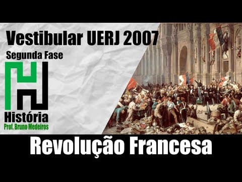 Thumbnail da aula: UERJ 2007: Liberalismo / Revolução Francesa e Independências (Resolução Gabarito)