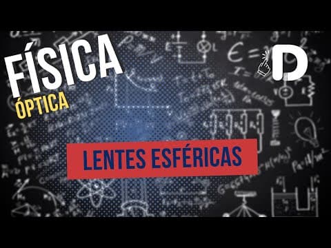 Thumbnail da aula: Lentes Esféricas - Óptica - Física - Preparatório Enem