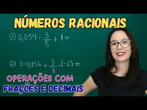 Thumbnail da aula: OPERAÇÕES COM NÚMEROS RACIONAIS - OPERAÇÕES COM FRAÇÕES E DECIMAIS