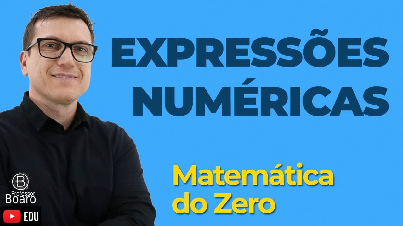 Thumbnail: EXPRESSÕES NUMÉRICAS | Matemática do Zero | Matemática Básica - Aula 06