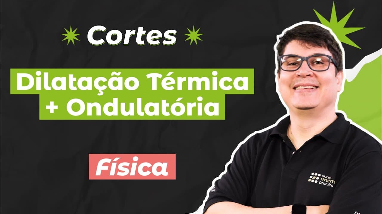 Thumbnail: CORTE DOS AULÕES ENEM 2025: Dilatação Térmica + Ondulatória | Física para o Enem | Flaverson Batista