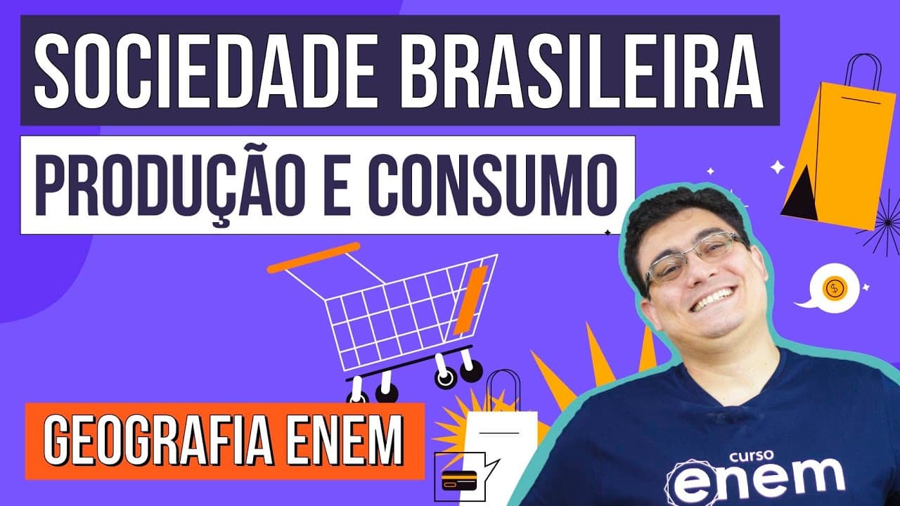 Thumbnail: SOCIEDADE BRASILEIRA: produção e consumo | Geografia para o Enem | Raphael Carrieri
