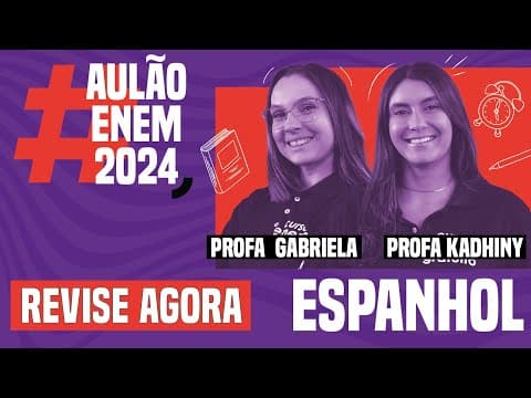 Thumbnail da aula: AULÃO ENEM DE ESPANHOL: 5 tópicos essenciais para a prova | Aulão Enem 2024 | Gabriela e Kadhiny