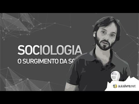 Thumbnail da aula: Sociologia - O surgimento da Sociologia