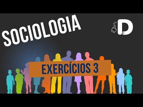 Thumbnail da aula: Exercícios de Sociologia Parte 3 - Preparatório Enem