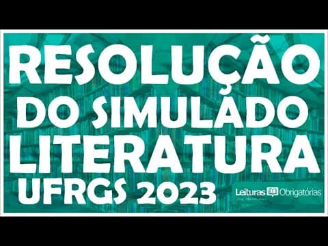 Thumbnail da aula: Resolução do Simulado UFRGS 2023 Canal Leituras Obrigatórias Prof. Marcelo Nunes