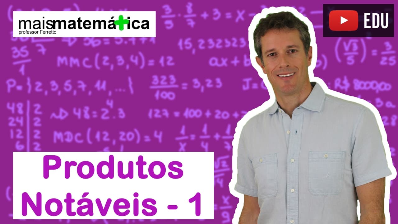 Thumbnail: Matemática Básica - Aula 20 - Produtos notáveis (parte 1)