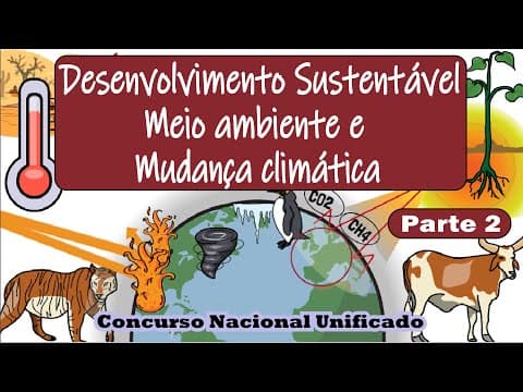 Thumbnail da aula: Desenvolvimento sustentável, meio ambiente e mudança climática - CNU 2024 (parte 2)