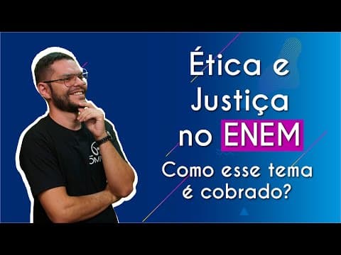 Thumbnail da aula: Ética e Justiça no Enem: como esse tema é cobrado? - Brasil Escola