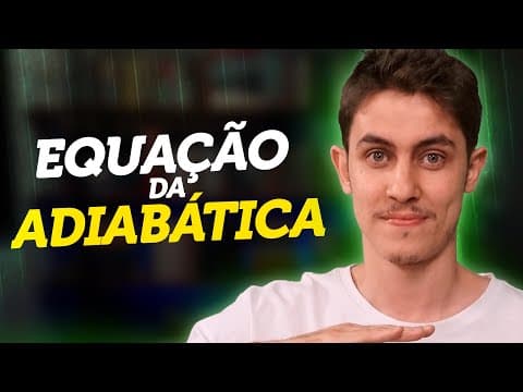 Thumbnail da aula: Transformação Adiabática | Primeira lei da Termodinâmica