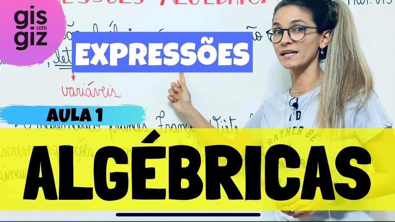 Thumbnail: EXPRESSÕES ALGÉBRICAS - Aula 1 - Definição de expressões algébricas