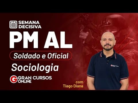 Thumbnail da aula: Semana decisiva PM AL - Oficial – Sociologia com Tiago Diana