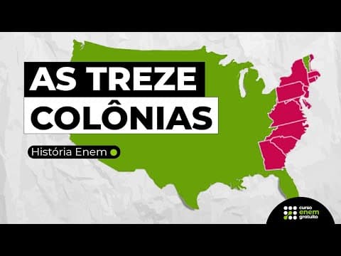 Thumbnail da aula: O QUE FORAM AS TREZE COLÔNIAS | História para o Enem | Mariane Martins
