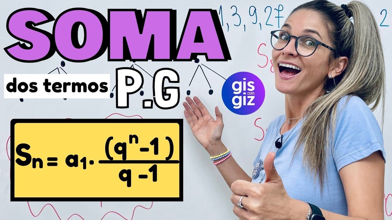 Thumbnail: SOMA DOS TERMOS DE UMA PROGRESSÃO GEOMÉTRICA P. G. - AULA 4 | FORMULA E EXEMPLOS \Prof. Gis/