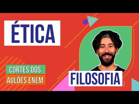 Thumbnail da aula: ÉTICA: o que é, origem e valores | Cortes dos Aulões do Enem | Filosofia | Ernani Júnior da Silva
