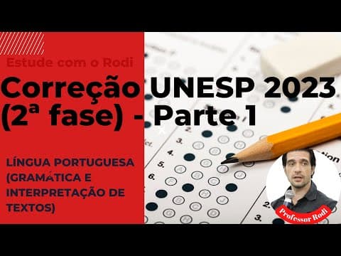 Thumbnail da aula: Correção UNESP 2023 (2ª fase) - Parte 1: Língua Portuguesa (Gramática e Interpretação de Textos)