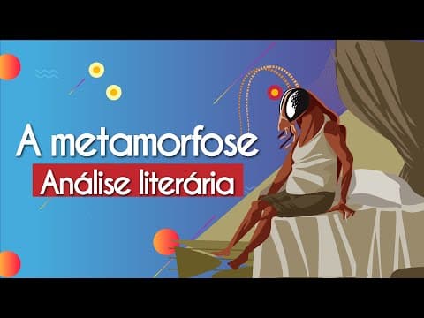Thumbnail da aula: A metamorfose | Análise literária - Brasil Escola