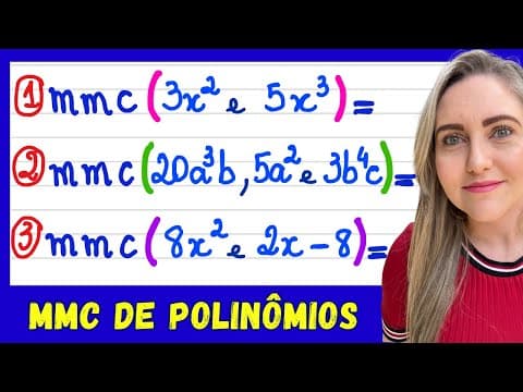 Thumbnail da aula: APRENDA COMO FAZER MMC COM POLINÔMIOS! EXPLICAÇÃO DO CONTEÚDO PASSO O PASSO!