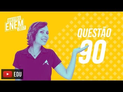 Thumbnail da aula: Enem 2017 - Ciências Humanas | Questão 90 (Caderno Amarelo)