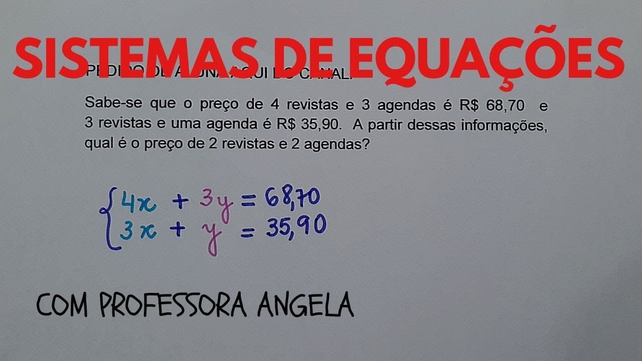 Thumbnail: Sistemas de Equações - Resolução de Situação Problema - Pedido aqui do canal - Professora Angela
