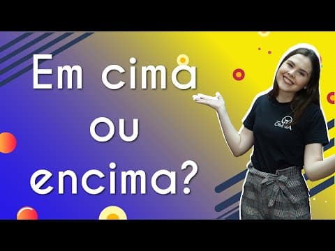 Thumbnail da aula: Em cima ou encima? - Brasil Escola