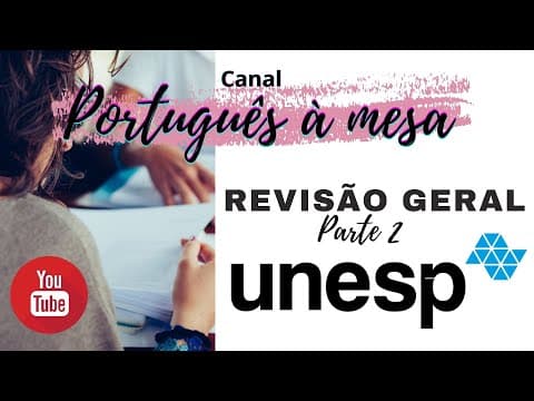 Thumbnail da aula: UNESP REVISÃO 2| LÍNGUA PORTUGUESA REVISÃO PARA A PROVA UNESP - GRAMÁTICA E INTERPRETAÇÃO DE TEXTOS