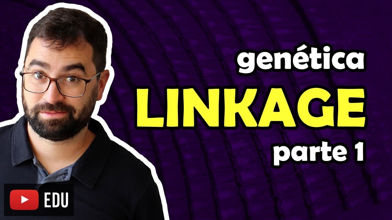 Thumbnail: Linkage (parte 1) - Aula 16 - Módulo II: Genética | Prof. Gui